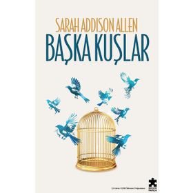 Başka Kuşlar - Sarah Addison Allen