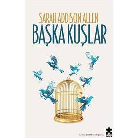 Başka Kuşlar - Sarah Addison Allen