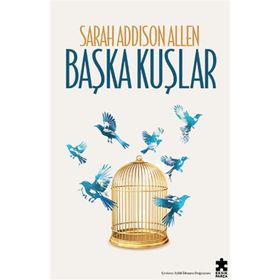 Başka Kuşlar - Sarah Addison Allen
