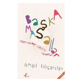 BAŞKA MASALLAR - İSMAIL KILIÇARSLAN