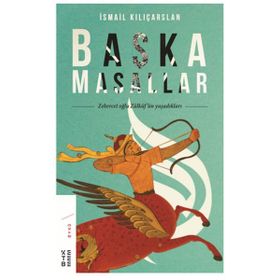 BAŞKA MASALLAR ZEBERCET OĞLU ZÜLKÜF´ÜN YAŞADIKLARI - İSMAIL KILIÇARSLAN