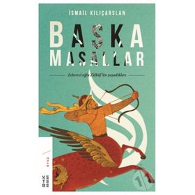 BAŞKA MASALLAR ZEBERCET OĞLU ZÜLKÜF´ÜN YAŞADIKLARI - İSMAIL KILIÇARSLAN