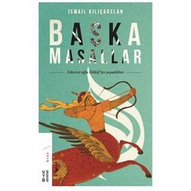 BAŞKA MASALLAR ZEBERCET OĞLU ZÜLKÜF´ÜN YAŞADIKLARI - İSMAIL KILIÇARSLAN