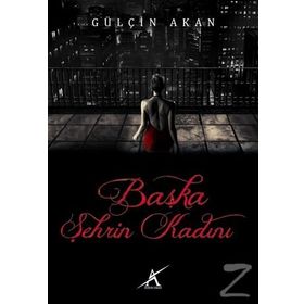 Başka Şehrin Kadını - Gülçin Akan