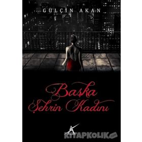 Başka Şehrin Kadını - Gülçin Akan
