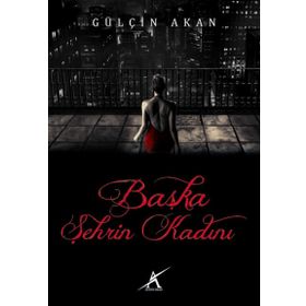 Başka Şehrin Kadını - Gülçin Akan