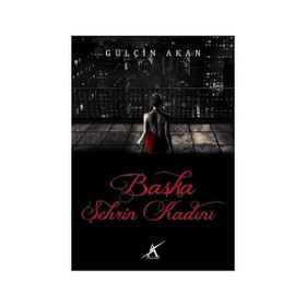 Başka Şehrin Kadını - Gülçin Akan