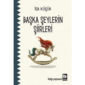 Başka Şeylerin Şiirleri - İsa Küçük