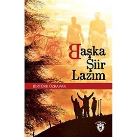 Başka Şiir Lazım - Birtürk Özkavak