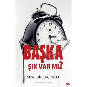 Başka Şık Var Mı Neşe Dilekçioğlu