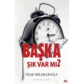 Başka Şık Var Mı Neşe Dilekçioğlu