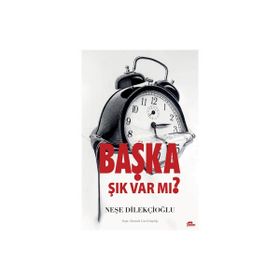 Başka Şık Var Mı Neşe Dilekçioğlu