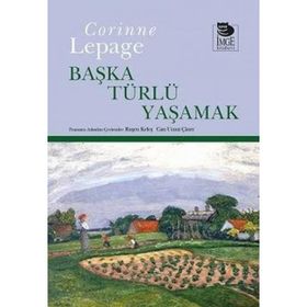Başka Türlü Yaşamak - Corinne Lepage
