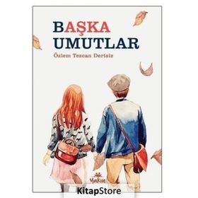 Başka Umutlar - Özlem Tezcan Dertsiz