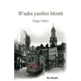 B'AŞKA YAZDIM HÜZNÜ - ÖZGEN BALCI