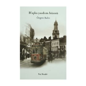 B'AŞKA YAZDIM HÜZNÜ - ÖZGEN BALCI