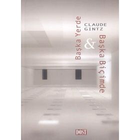 BAŞKA YERDE & BAŞKA BİÇİMDE - CLAUDE GINTZ