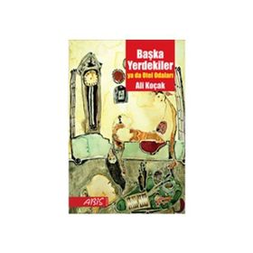 BAŞKA YERDEKILER YA DA OTEL ODALARI - ALI KOÇAK