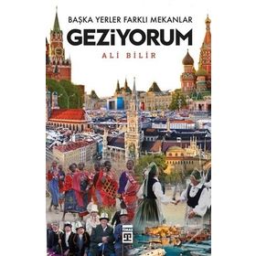 Başka Yerler Farklı Mekanlar Geziyorum - Ali Bilir