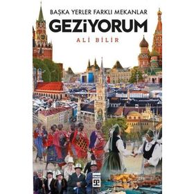 Başka Yerler Farklı Mekanlar Geziyorum - Ali Bilir