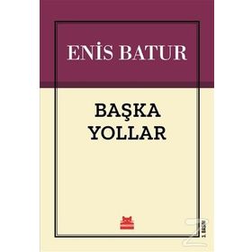 BAŞKA YOLLAR - ENIS BATUR