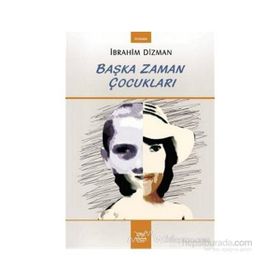 BAŞKA ZAMAN ÇOCUKLARI - İBRAHİM DIZMAN