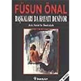 BAŞKALARI DA HAYATI DENIYOR - FÜSUN ÖNAL