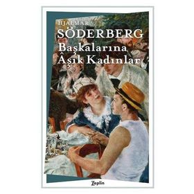 Başkalarına Aşık Kadınlar - Hjalmar Soderberg