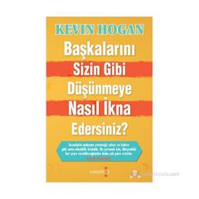 Başkalarını Sizin Gibi Düşünmeye Nasıl İkna Edersiniz? - Kevin Hogan