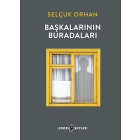 Başkalarının Buradaları - Selçuk Orhan