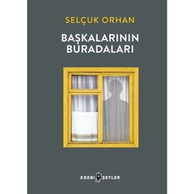 Başkalarının Buradaları - Selçuk Orhan