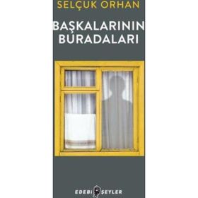 Başkalarının Buradaları - Selçuk Orhan