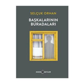 Başkalarının Buradaları - Selçuk Orhan