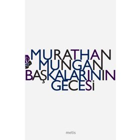 BAŞKALARININ GECESI - MURATHAN MUNGAN