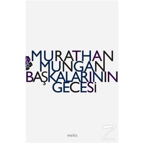 BAŞKALARININ GECESI - MURATHAN MUNGAN