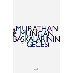 BAŞKALARININ GECESI - MURATHAN MUNGAN