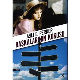 Başkalarının Kokusu - Aslı E. Perker