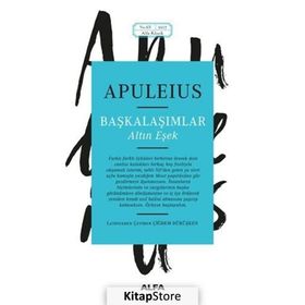 BAŞKALAŞIMLAR - APULEIUS
