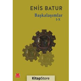 Başkalaşımlar I-X - Enis Batur