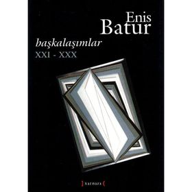 Başkalaşımlar XXI-XXX - Enis Batur
