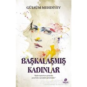 Başkalaşmış Kadınlar - Gülsüm Mehdiyev