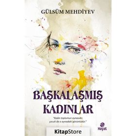 Başkalaşmış Kadınlar - Gülsüm Mehdiyev