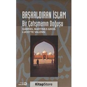 BAŞKALDIRAN İSLAM BIR ÇATIŞMANIN DOĞUŞU - GENEL