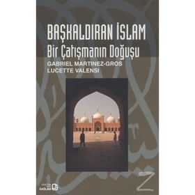BAŞKALDIRAN İSLAM BIR ÇATIŞMANIN DOĞUŞU - GENEL