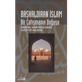 BAŞKALDIRAN İSLAM BIR ÇATIŞMANIN DOĞUŞU - GENEL