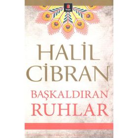 BAŞKALDIRAN RUHLAR - HALIL CIBRAN