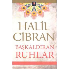 BAŞKALDIRAN RUHLAR - HALIL CIBRAN