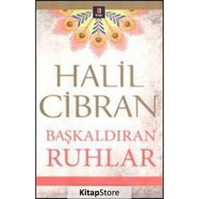 BAŞKALDIRAN RUHLAR - HALIL CIBRAN