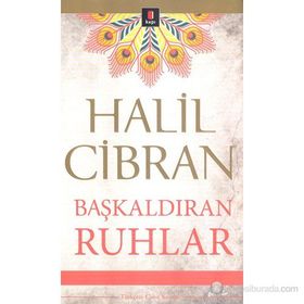 BAŞKALDIRAN RUHLAR - HALIL CIBRAN