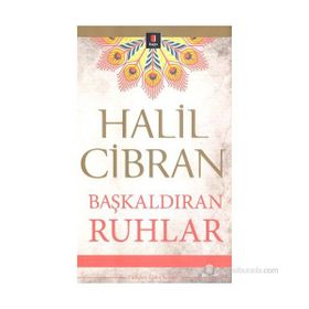 BAŞKALDIRAN RUHLAR - HALIL CIBRAN